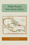 Petals Plucked from Sunny Climes - Paperback