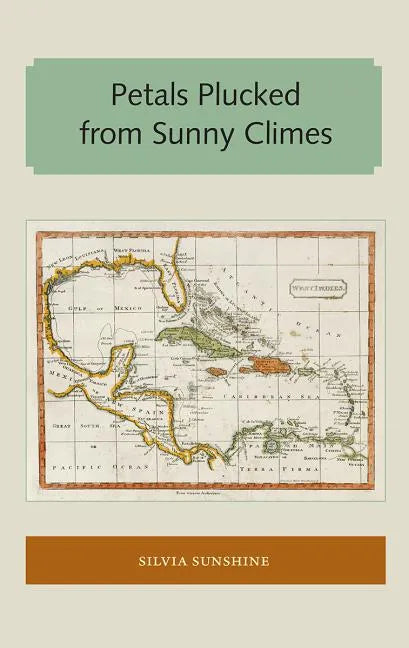 Petals Plucked from Sunny Climes - Paperback