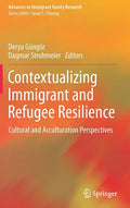 Contextualizing Immigrant and Refugee Resilience: Cultural and Acculturation Perspectives - Hardcover