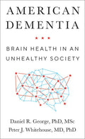 American Dementia: Brain Health in an Unhealthy Society - Hardcover