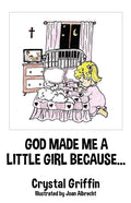 God Made Me a Little Girl Because... - Paperback