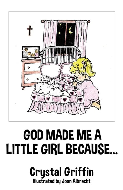 God Made Me a Little Girl Because... - Paperback
