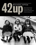 42 Up: Give Me the Child Until He Is Seven, and I Will Show You the Man: A Book Based on Michael Apted's Award-Winning Documentary Series - Paperback