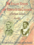 New England Missions and Schools to the Cherokees in Northeast Alabama 1820-1838 - Paperback