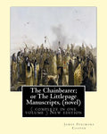 The Chainbearer; or The Littlepage Manuscripts, By J. Fenimore Cooper A NOVEL: ( complete in one volume ) New edition - Paperback