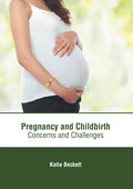 Pregnancy and Childbirth: Concerns and Challenges - Hardcover