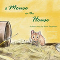 A Mouse in the House: A true story about the mice who came into our home after Hurricane Sandy - Paperback