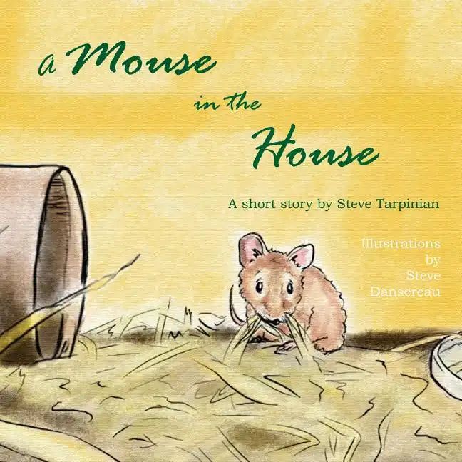 A Mouse in the House: A true story about the mice who came into our home after Hurricane Sandy - Paperback