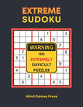 Extreme Sudoku: 100 Extremely Difficult Puzzles - Paperback
