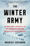 The Winter Army: The World War II Odyssey of the 10th Mountain Division, America's Elite Alpine Warriors - Paperback
