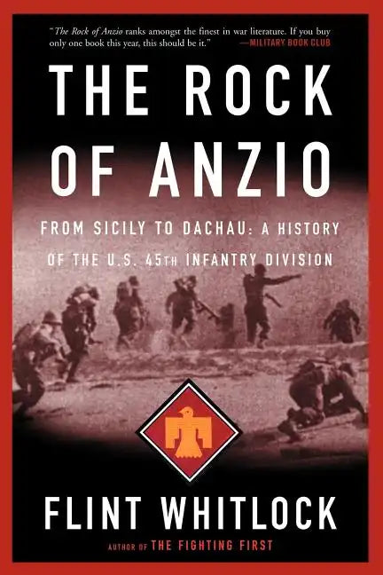 The Rock of Anzio: From Sicily to Dachau, a History of the U.S. 45th Infantry Division - Paperback
