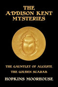 The Addison Kent Mysteries: The Gauntlet of Alceste / The Golden Scarab - Paperback