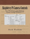 Raspberry Pi Camera Controls: For Windows and Debian-Linux using Python 2.7 - Paperback