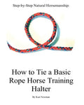 Step By Step: How To Tie A Basic Rope Horse Training Halter - Paperback