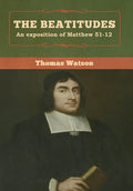 The Beatitudes: An exposition of Matthew 51-12 - Hardcover