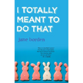I Totally Meant to Do That - Paperback