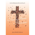 Salvation Stories: Let the Redeemed of the Lord Say So - Paperback