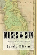 Moses & Son: Pioneers of Frontier Florida - Paperback