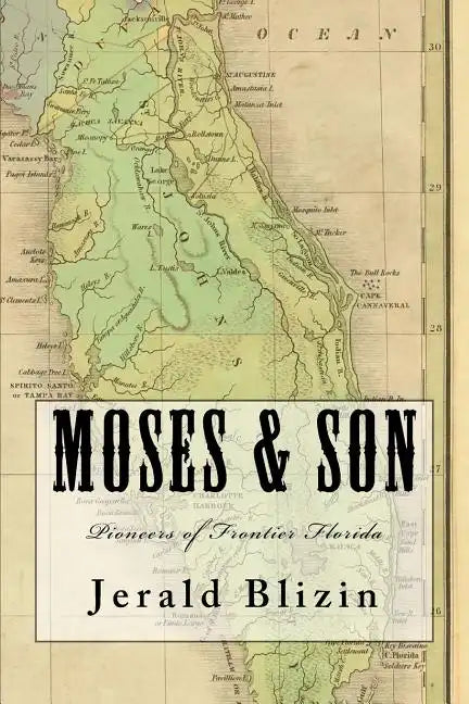 Moses & Son: Pioneers of Frontier Florida - Paperback