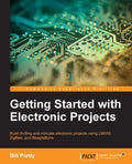 Getting Started with Electronic Projects - Paperback