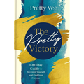 The Pretty Victory: 100-Day Guide to Recenter Yourself and Find Your Purpose; A Devotional and Guided Journal - Hardcover