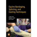 Equine Bandaging, Splinting, and Casting Techniques - Paperback