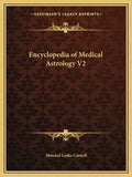 Encyclopedia of Medical Astrology V2 - Paperback