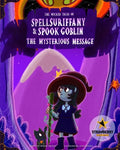 Spellsuriffany & Spook Goblin - The Mysterious Message - Paperback