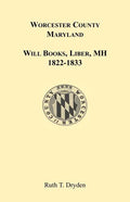 Worcester County, Maryland Will Books, Liber MH. 1822-1833 - Paperback
