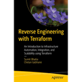 Reverse Engineering with Terraform: An Introduction to Infrastructure Automation, Integration, and Scalability Using Terraform - Paperback