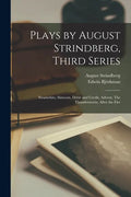 Plays by August Strindberg, Third Series: Swanwhite, Simoom, Debit and Credit, Advent, The Thunderstorm, After the Fire - Paperback