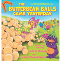 The Butterbean Balls Came Yesterday - Hardcover