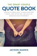 The Smart Couple Quote Book: Radically Simple Ways to Avoid Pointless Fights, Have Better Sex, and Build an Indestructible Partnership - Paperback