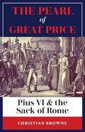 The Pearl of Great Price: Pius VI & the Sack of Rome - Paperback