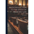 An Introduction to the Study of the Civil Law - Paperback