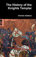 The History of the Knights Templar - Hardcover
