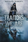The Traitors We Are: Crown and Tide Book 1 - Paperback