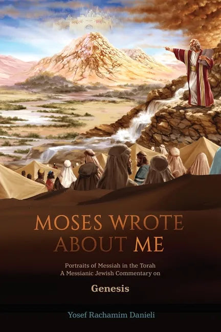 "Moses Wrote About Me": Portraits of Messiah in the Torah - Paperback