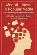 Mental Illness in Popular Media: Essays on the Representation of Disorders - Paperback
