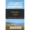 Greater Than a Tourist- Idaho USA: 50 Travel Tips from a Local - Paperback