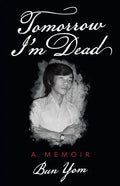 Tomorrow I'm Dead: A Memoir - Paperback