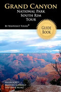 Grand Canyon National Park South Rim Tour Guide Book: Your personal tour guide for Grand Canyon travel adventure! - Paperback
