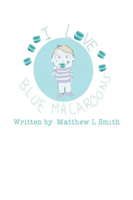 I Love Blue Macaroons - Paperback