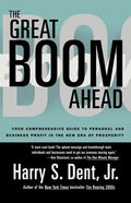 Great Boom Ahead: Your Guide to Personal & Business Profit in the New Era of Prosperity - Paperback