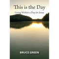 This is the Day: Living Within a Day for Jesus - Paperback