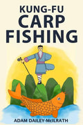 Kung Fu Carp Fishing: Tips and techniques for fly fishing for carp - Paperback