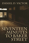 Seventeen Minutes to Baker Street - Paperback