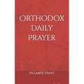 Orthodox Daily Prayer: in Large Print - Paperback