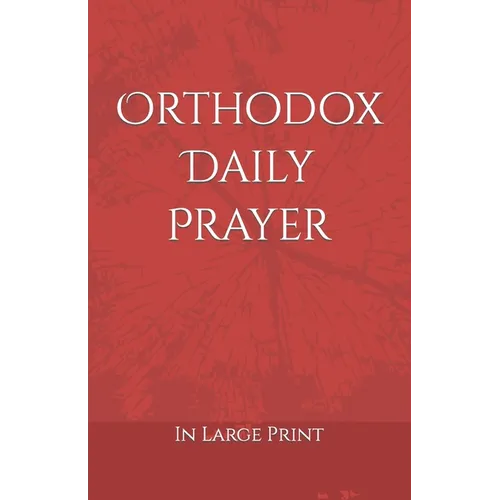 Orthodox Daily Prayer: in Large Print - Paperback