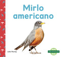 Mirlo Americano (American Robins) - Library Binding